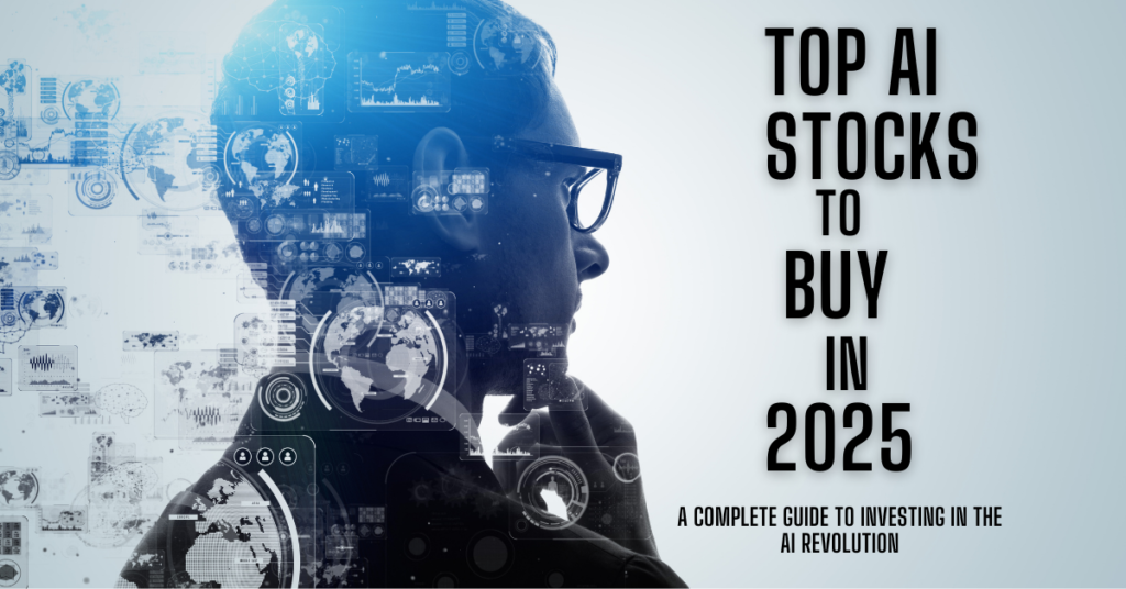 10 Top AI Stocks to Buy in 2025: A Complete Guide to Investing in the AI Revolution