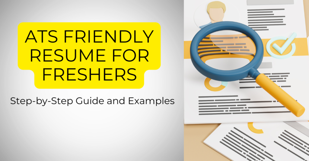 ATS Friendly Resume for Freshers: Step-by-Step Guide and Examples